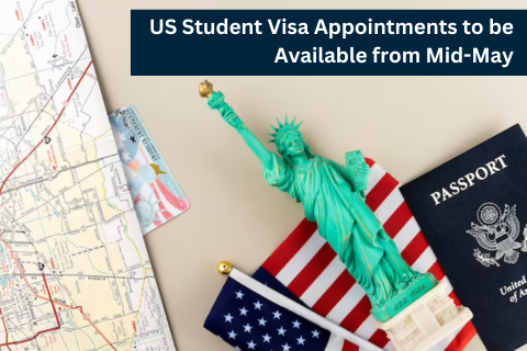 First Batch of US Student Visa Appointments to be Available in Mid-May