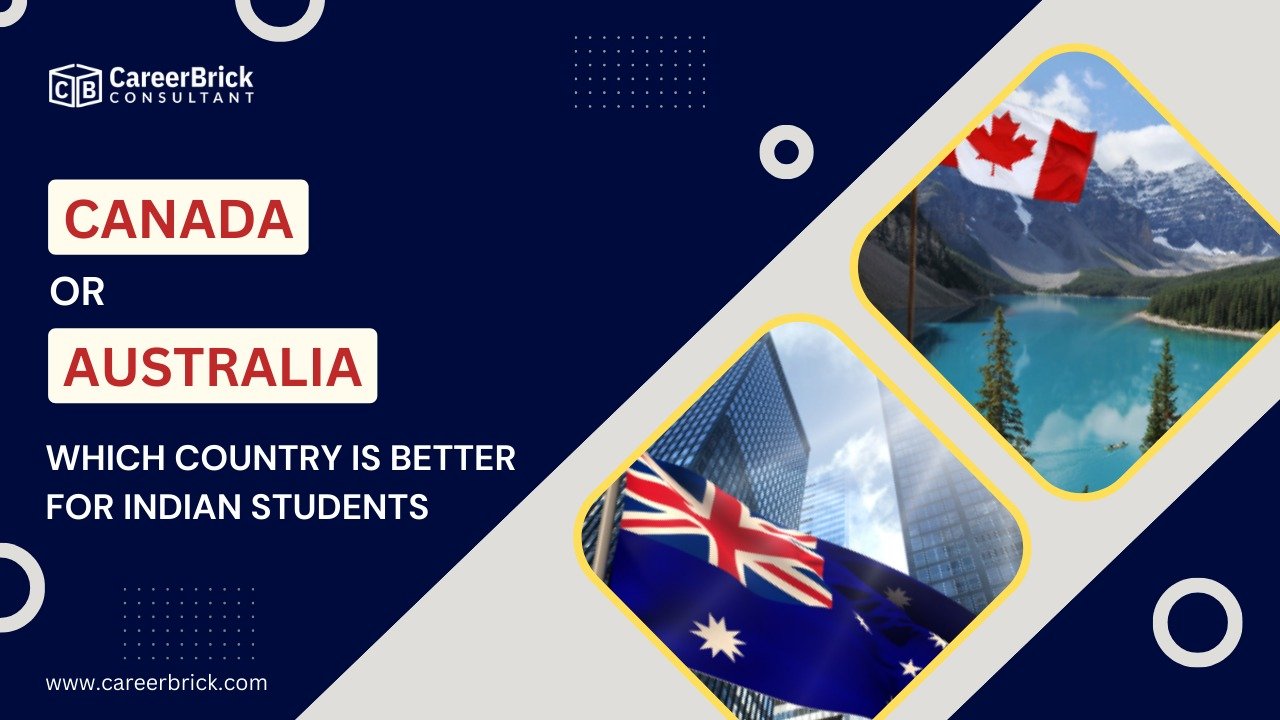Canada Or Australia: Which Country Is Better For Indian Students
