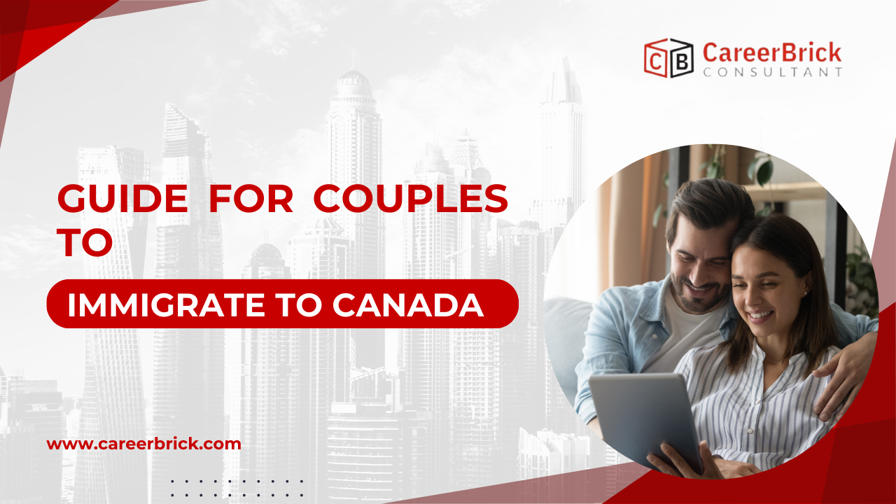 Guide for Couples to Immigrate to Canada