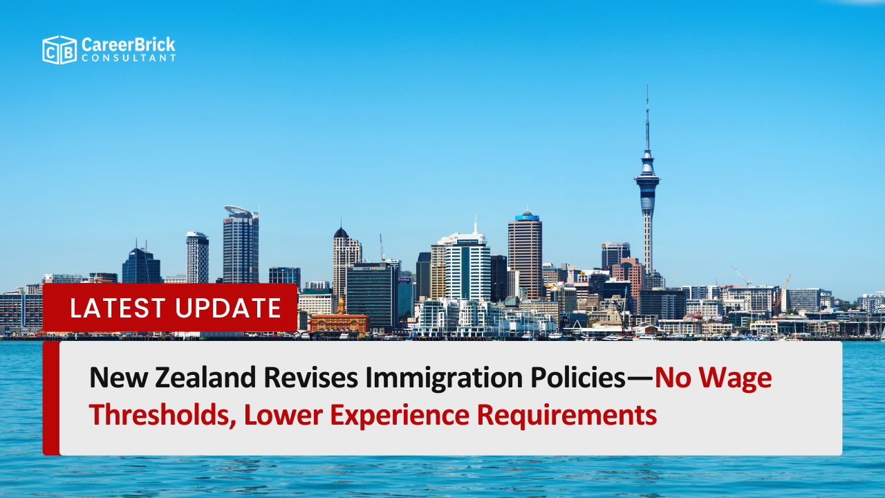 New Zealand Revises Immigration Policies—No Wage Thresholds, Lower Experience Requirements