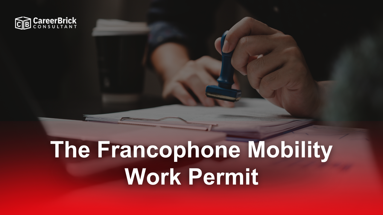 The Francophone Mobility Work Permit 