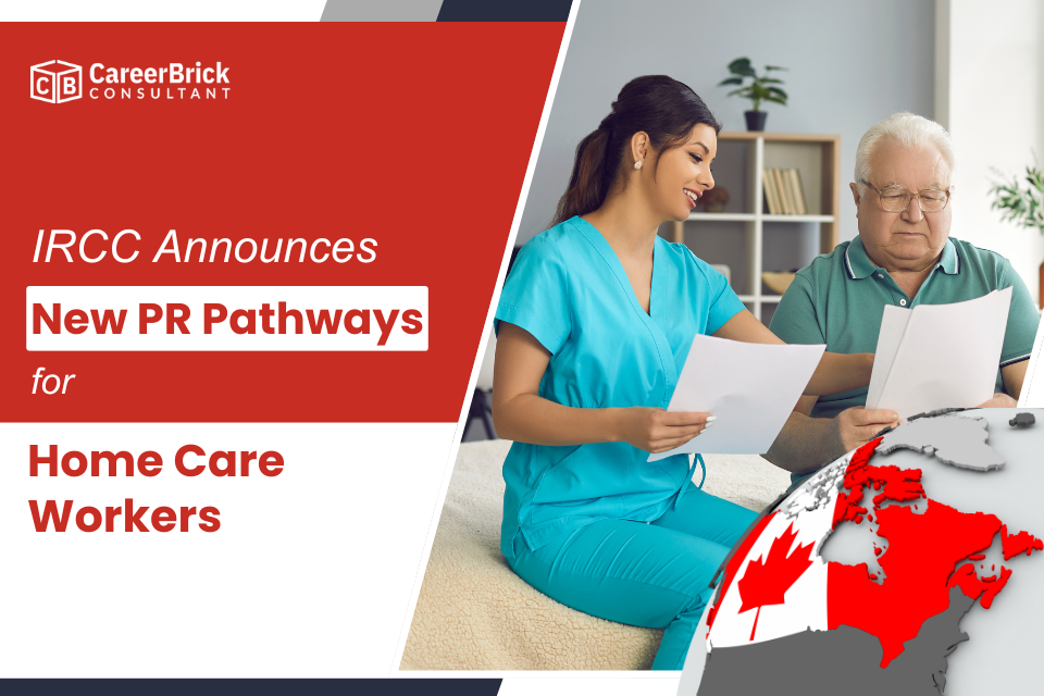 IRCC Unveils Eligibility Criteria for New Home Care Worker PR Pathways