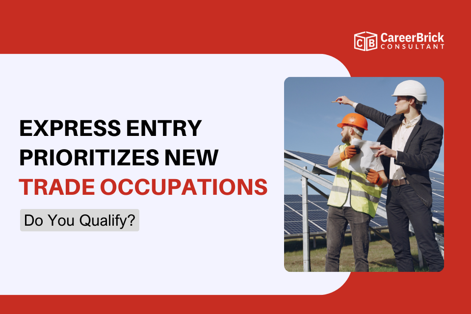 Express Entry Prioritizes New Trade Occupations