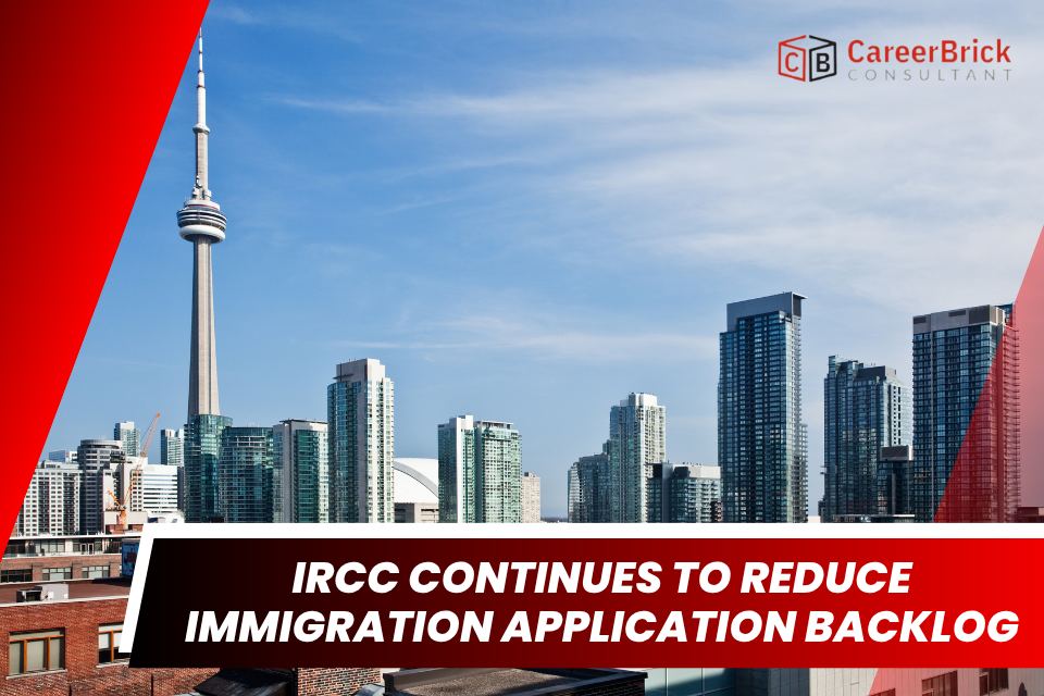 IRCC Continues to Reduce Immigration Application Backlog