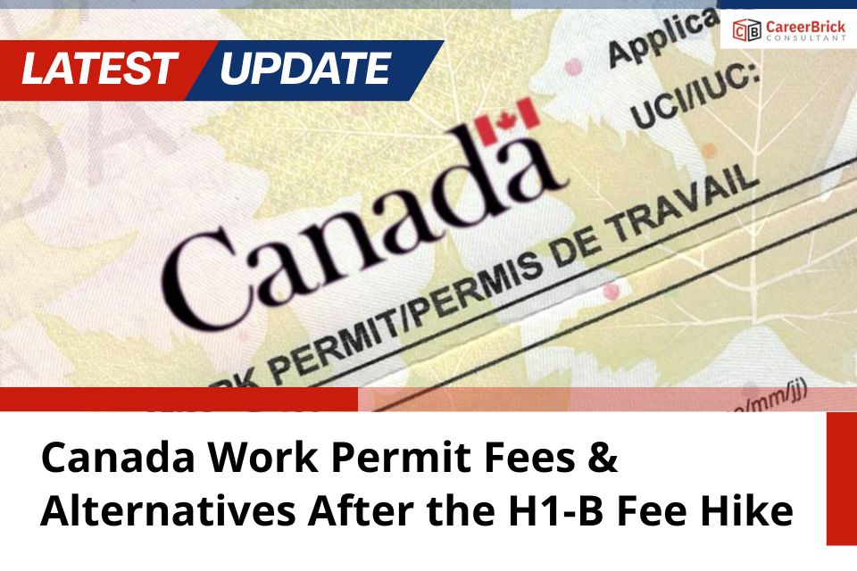 Canada Work Permit Fees & Alternatives After the H1-B Fee Hike