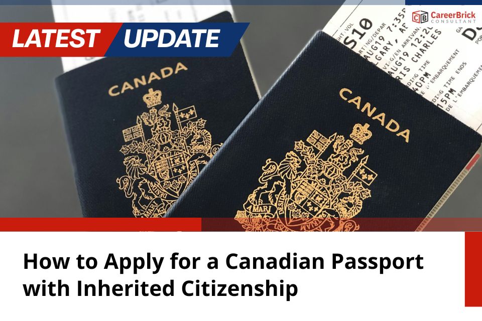 How to Apply for a Canadian Passport with Inherited Citizenship
