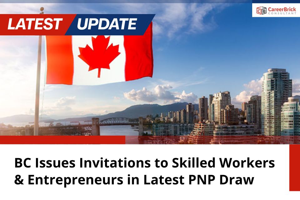 BC Issues Invitations to Skilled Workers & Entrepreneurs in Latest PNP Draw