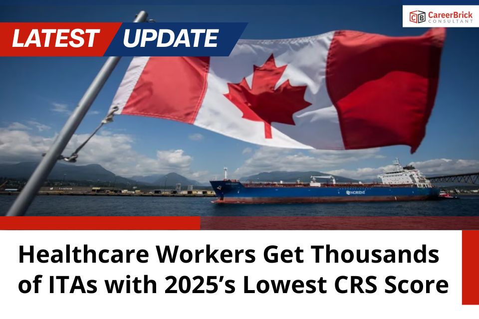 Healthcare workers receive thousands of ITAs for permanent residency, with lowest CRS cut-off score in 2025