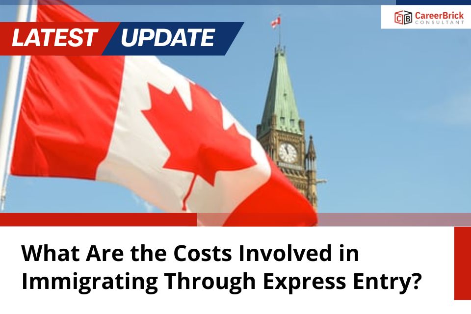 What Are the Costs Involved in Immigrating Through Express Entry?