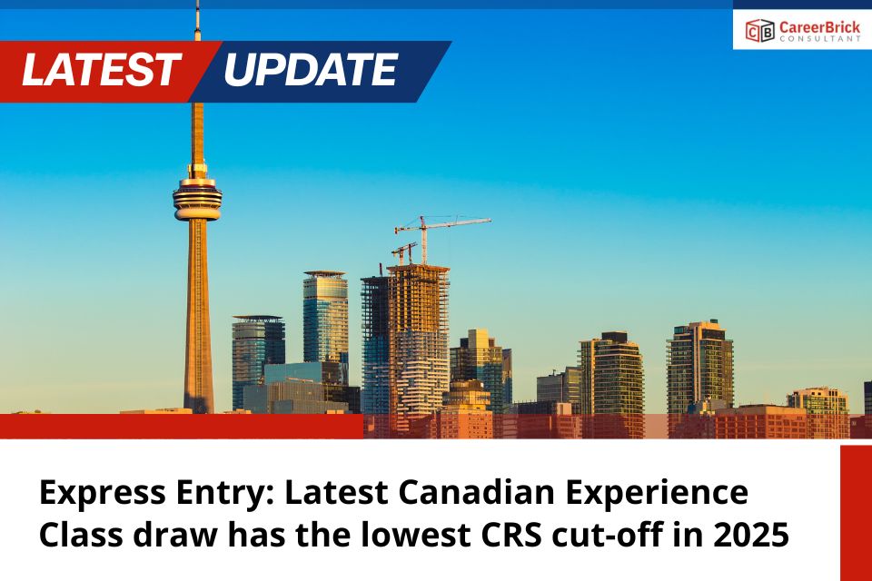 Express Entry: Latest Canadian Experience Class draw has the lowest CRS cut-off in 2025