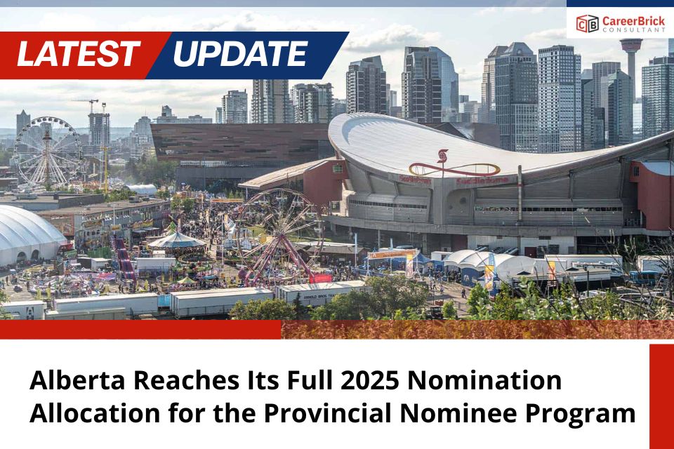 Alberta Reaches Its Full 2025 Nomination Allocation for the Provincial Nominee Program