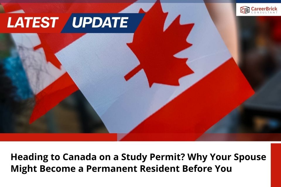 Heading to Canada on a Study Permit? Why Your Spouse Might Become a Permanent Resident Before You