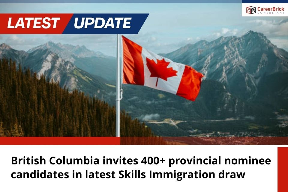 British Columbia invites 400+ provincial nominee candidates in latest Skills Immigration draw