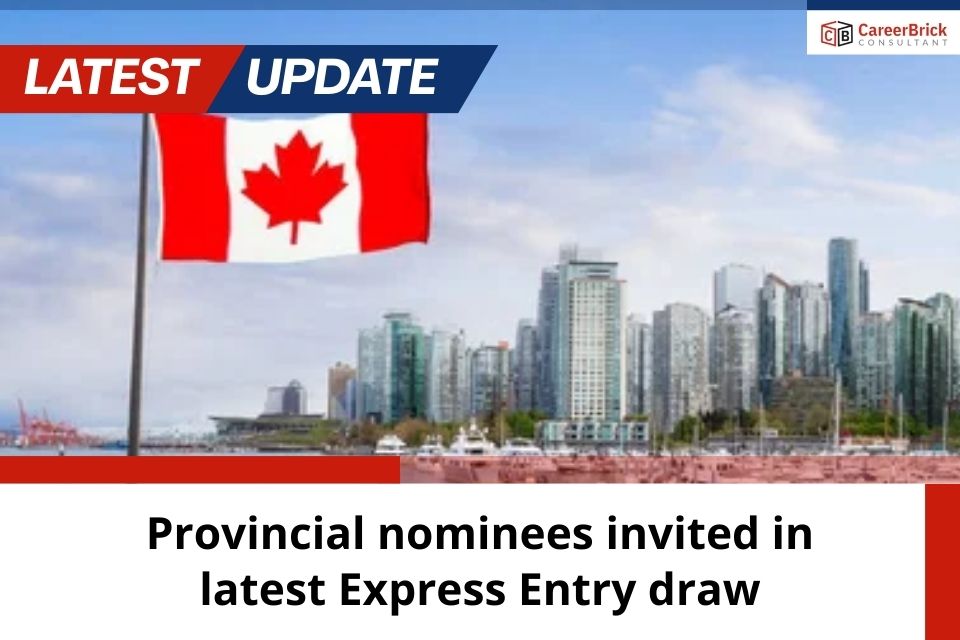 Provincial nominees invited in latest Express Entry draw