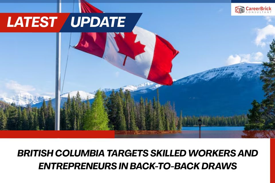 British Columbia Targets Skilled Workers and Entrepreneurs in Back-to-Back Draws