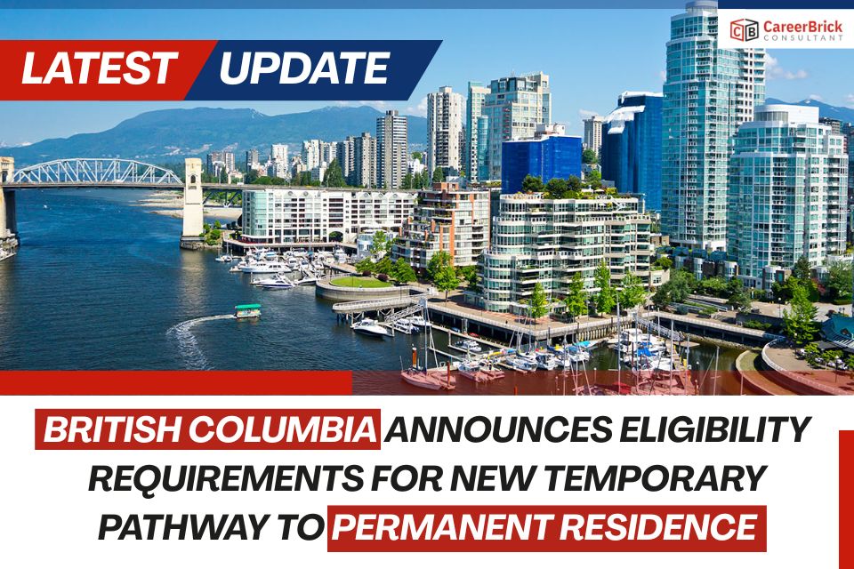 British Columbia Announces Eligibility Requirements for New Temporary Pathway to Permanent Residence
