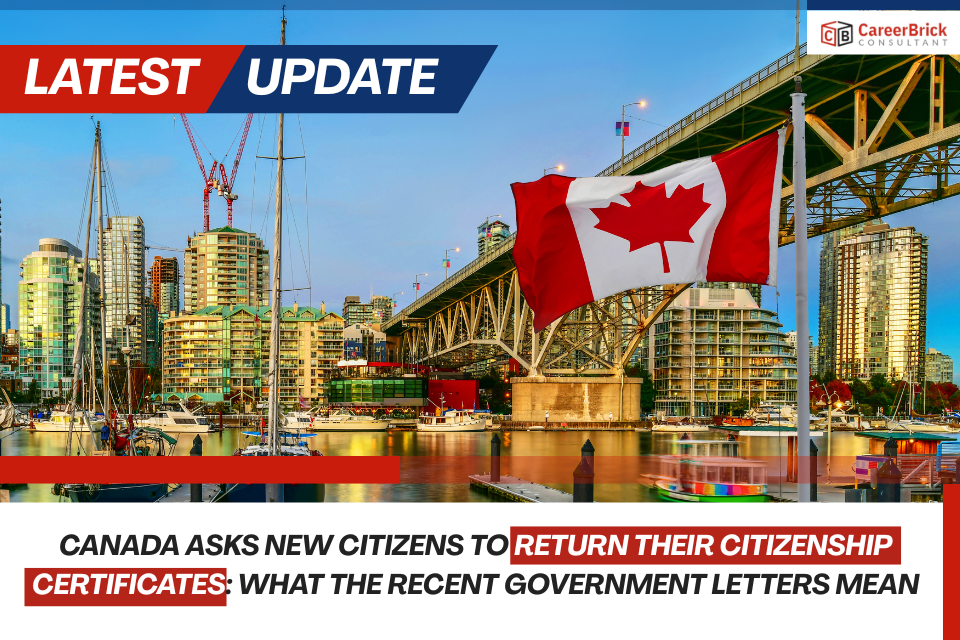 Canada Asks New Citizens to Return Their Citizenship Certificates: What the Recent Government Letters Mean