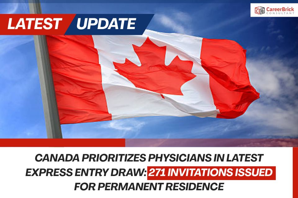 Canada Prioritizes Physicians in Latest Express Entry Draw: 271 Invitations Issued for Permanent Residence