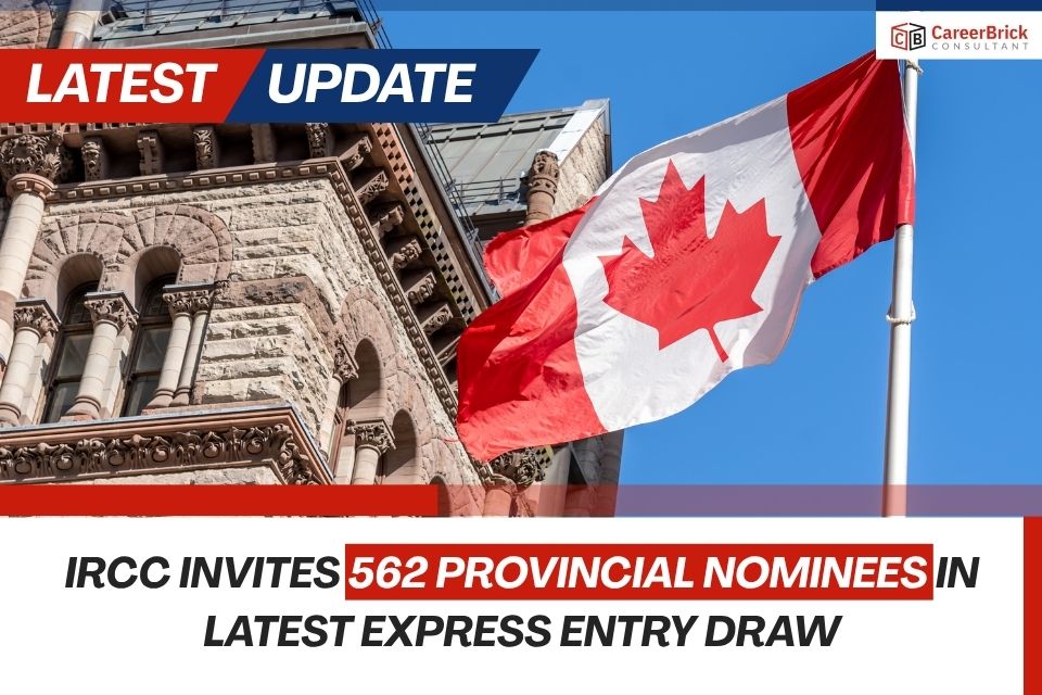 IRCC Invites 562 Provincial Nominees in Latest Express Entry Draw