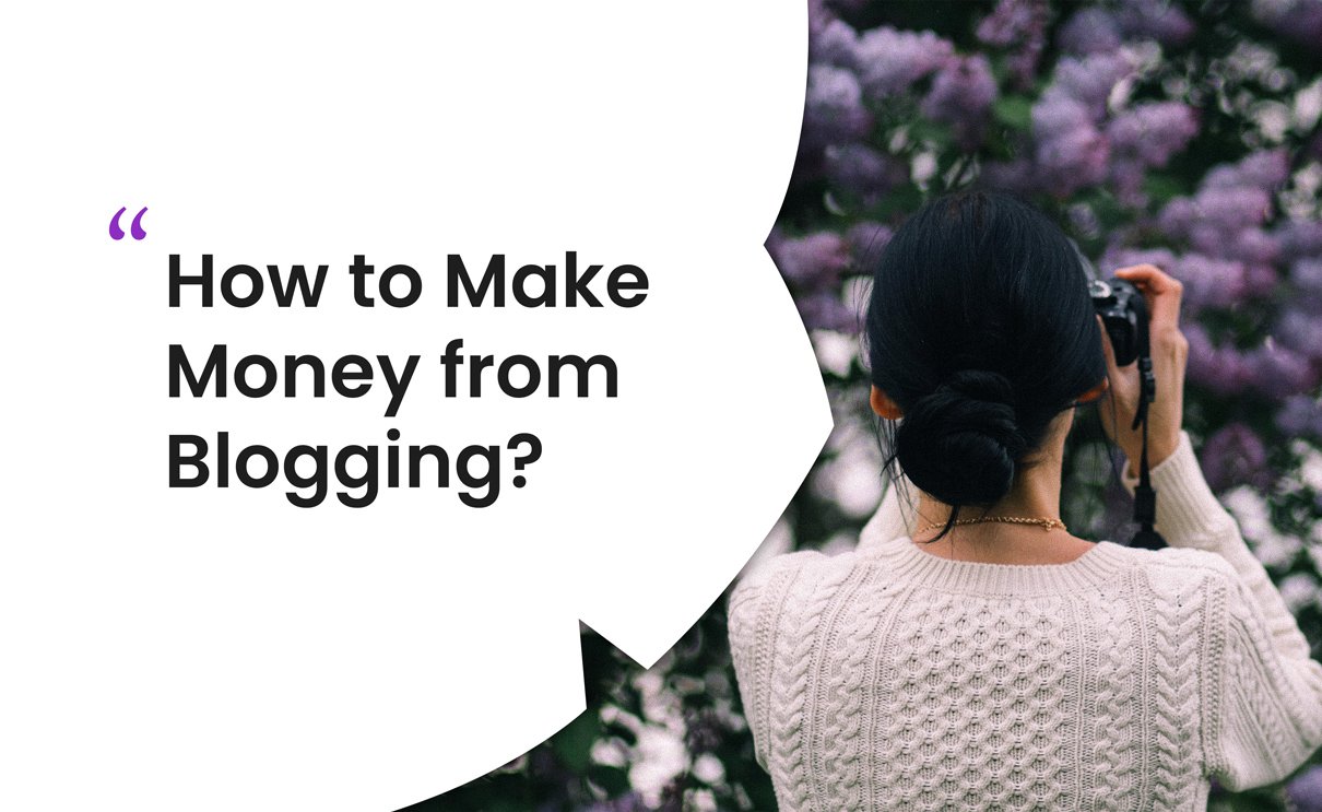 How To Make Money From Blogging In 2022: 10 Most Effective Ways To Monetize Your Blog  Image