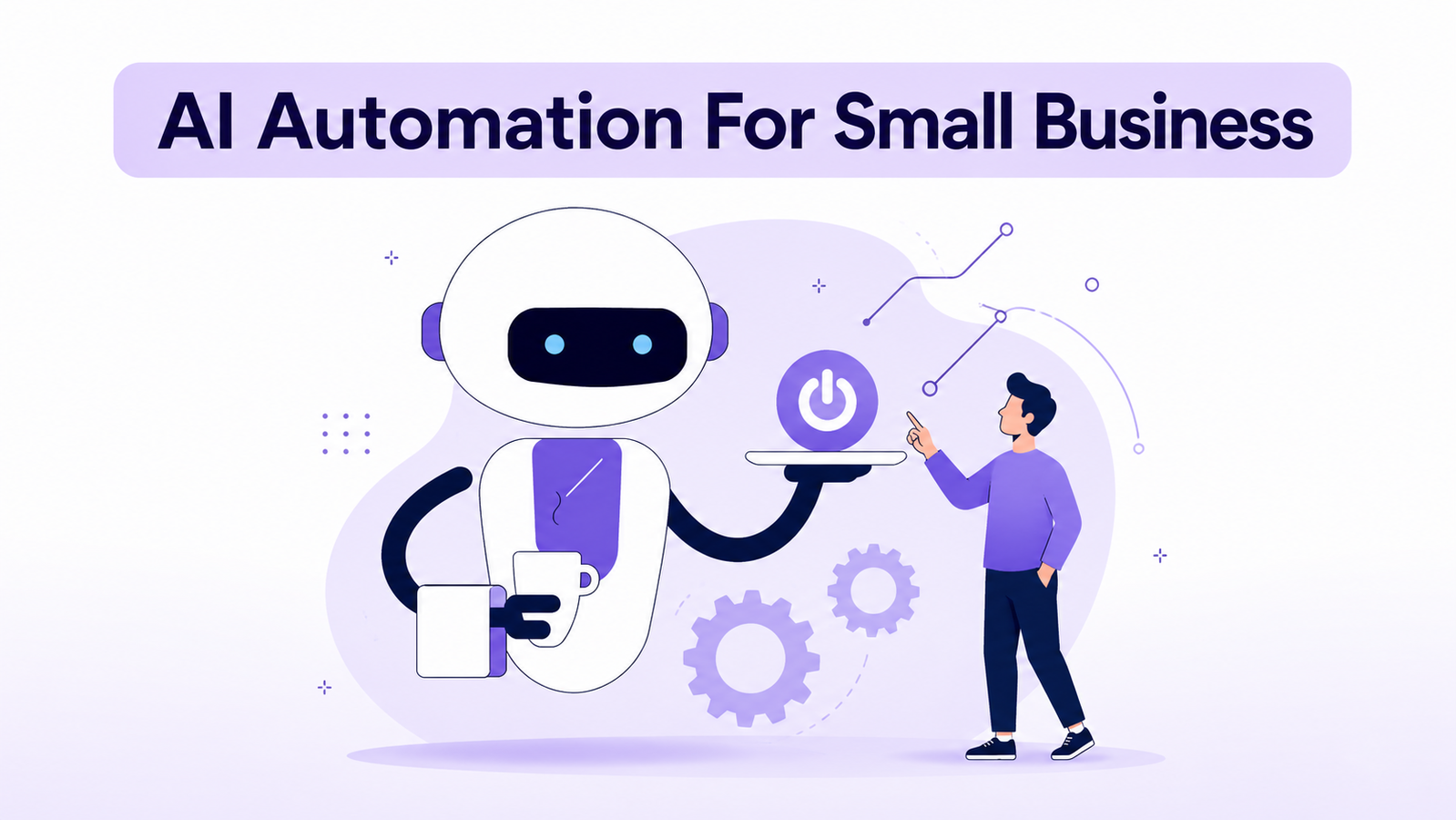 AI Automation for Small Businesses: Benefits, Tools, and Real Examples