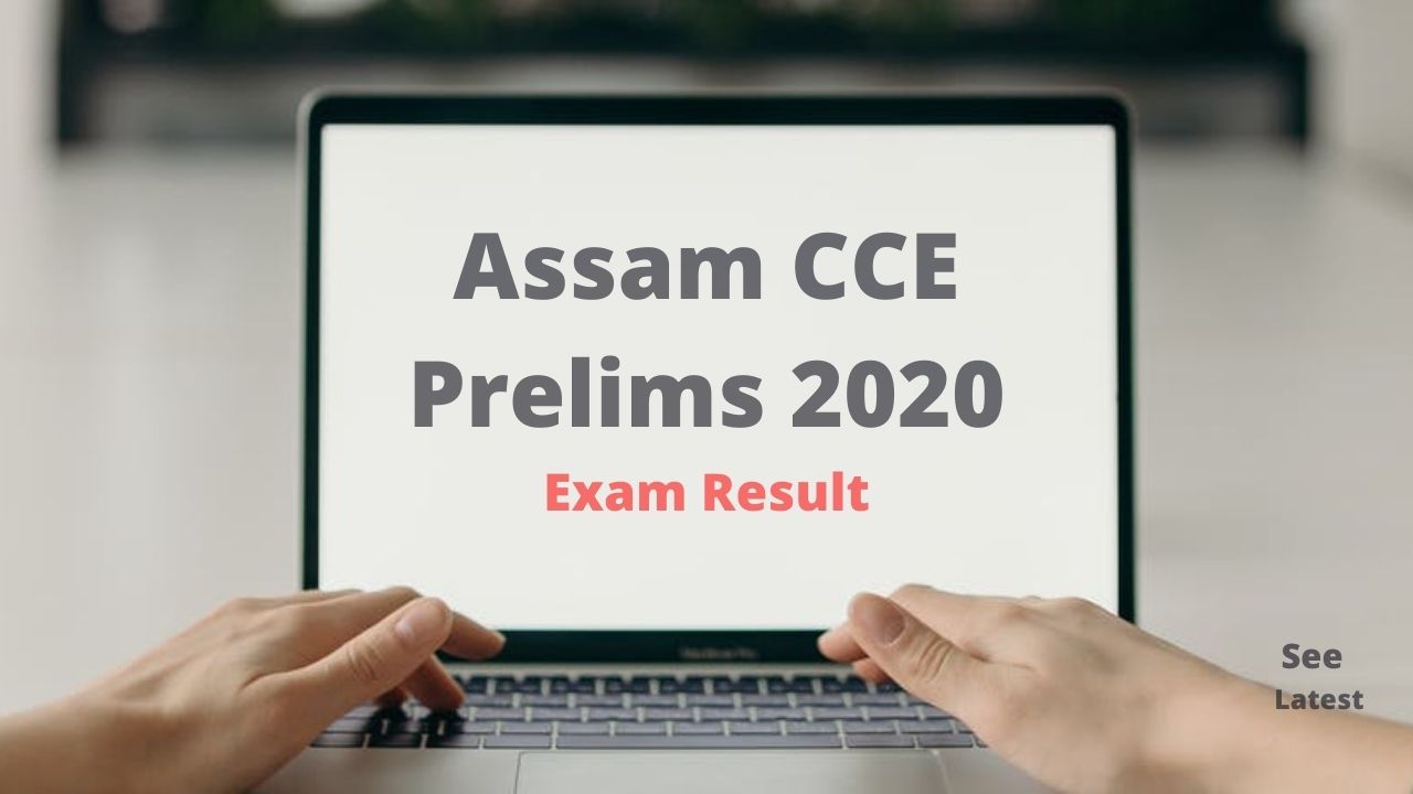APSC CCE Prelims 2020 Result Declared at apsc.nic.in; Main Exam Date and Form Soon – See Latest