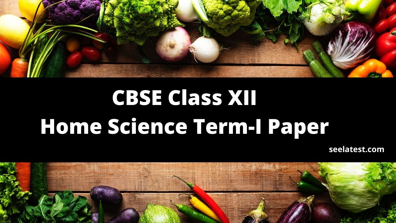 CBSE Class 12 Home Science Answer Key 2021 of December 22 Paper Released By Educators; Analysis Here – See Latest