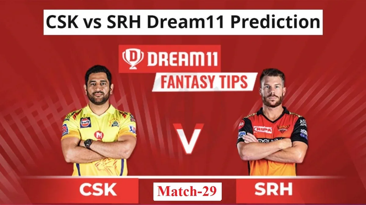 CSK vs SRH Dream11 Prediction: Best picks for Captain & Vice-captain in Match 29