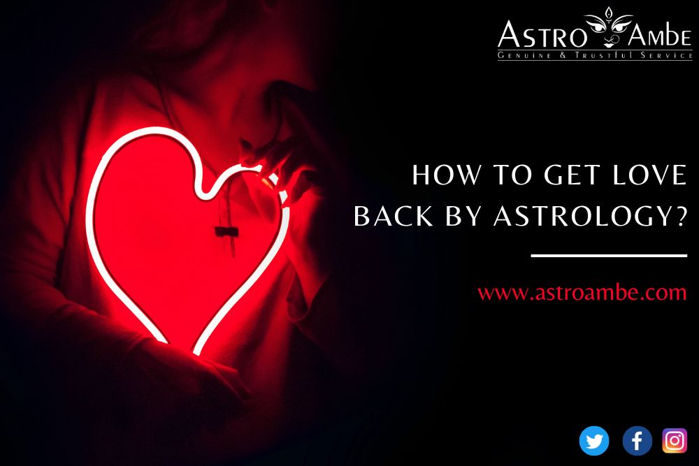 How To Get Love Back Astrology