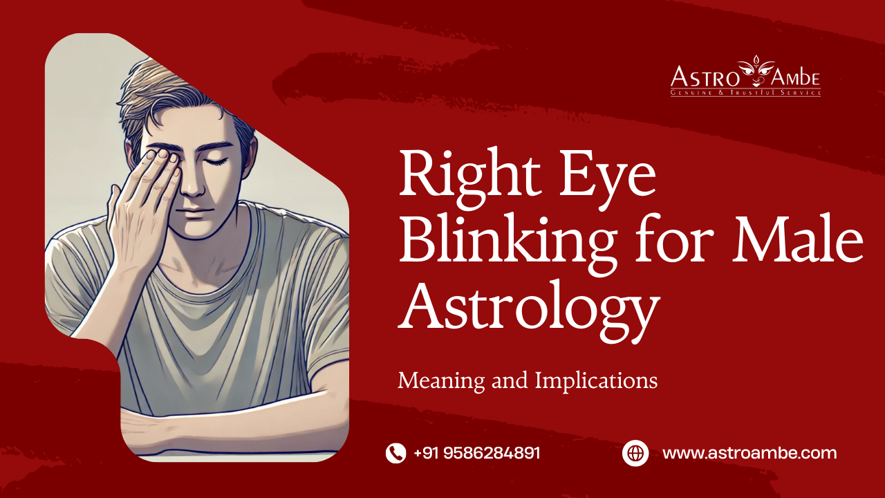 Right Eye Blinking for Male Astrology Meaning and Implications