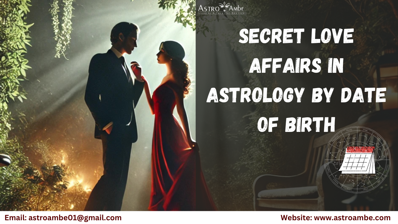 Secret Love Affairs in Astrology by Date of Birth