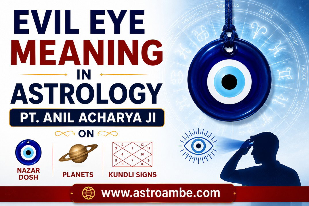Evil Eye Meaning in Astrology — Pt. Anil Acharya Ji on Nazar Dosh, Planets, and Kundli Signs