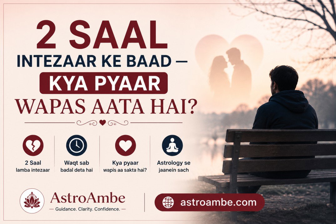 2 साल इंतजार के बाद — क्या प्यार वापस आता है?