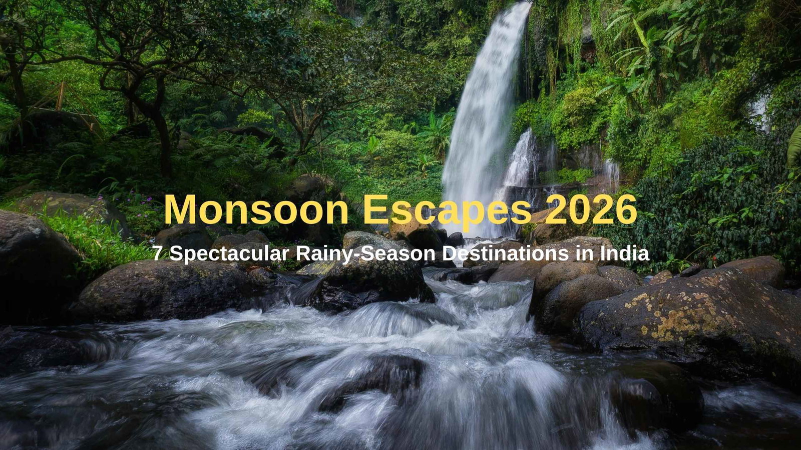 Monsoon Escapes 2026 7 Spectacular Rainy-Season Destinations in India (1)