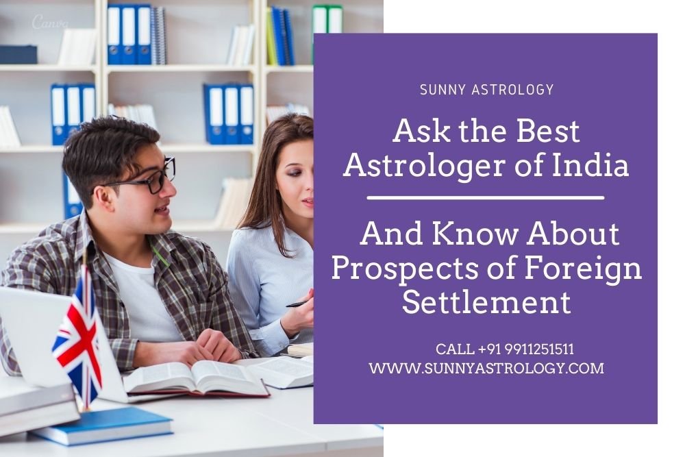 Foreign Settlement Astrology Services