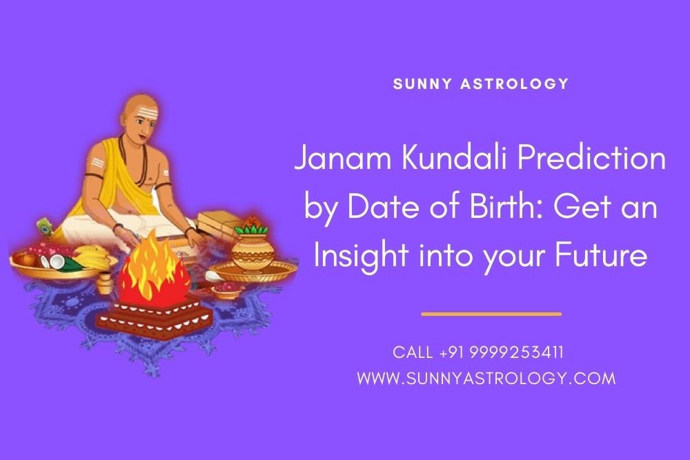 Janam Kundali Prediction Get an Insight into your Future