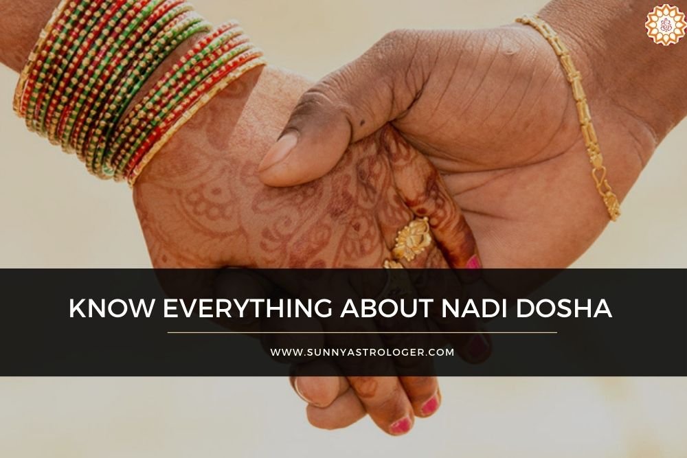 Nadi Dosha - Most potent evil in Kundali, its causes, effects and remedies Image 
