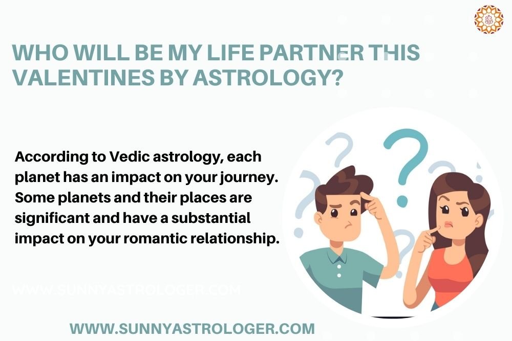 Who Will Be My Life Partner This Valentines By Astrology?