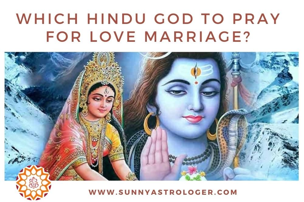 Which Hindu God to Pray for Love Marriage?