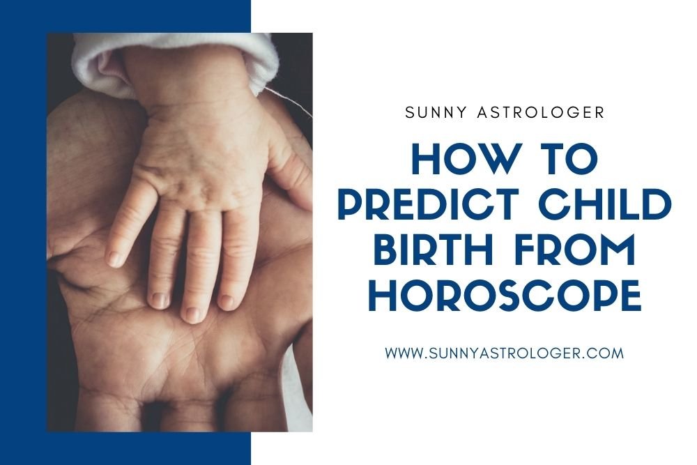 How to predict childbirth from horoscope