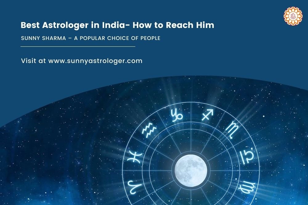 Best Astrologer in India- How to Reach Him