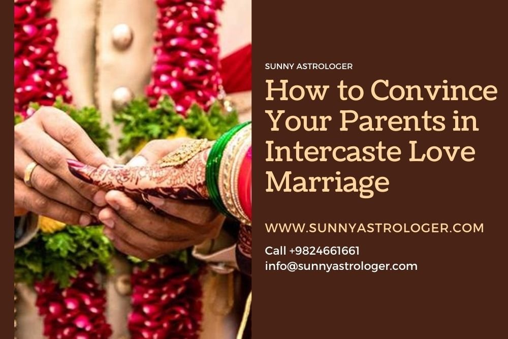 How to Convince Your Parents in Intercaste Love Marriage