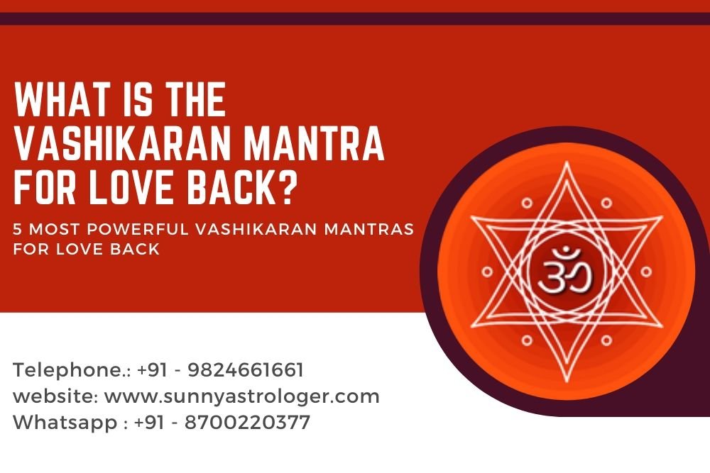 What is the Vashikaran Mantra for Love Back?