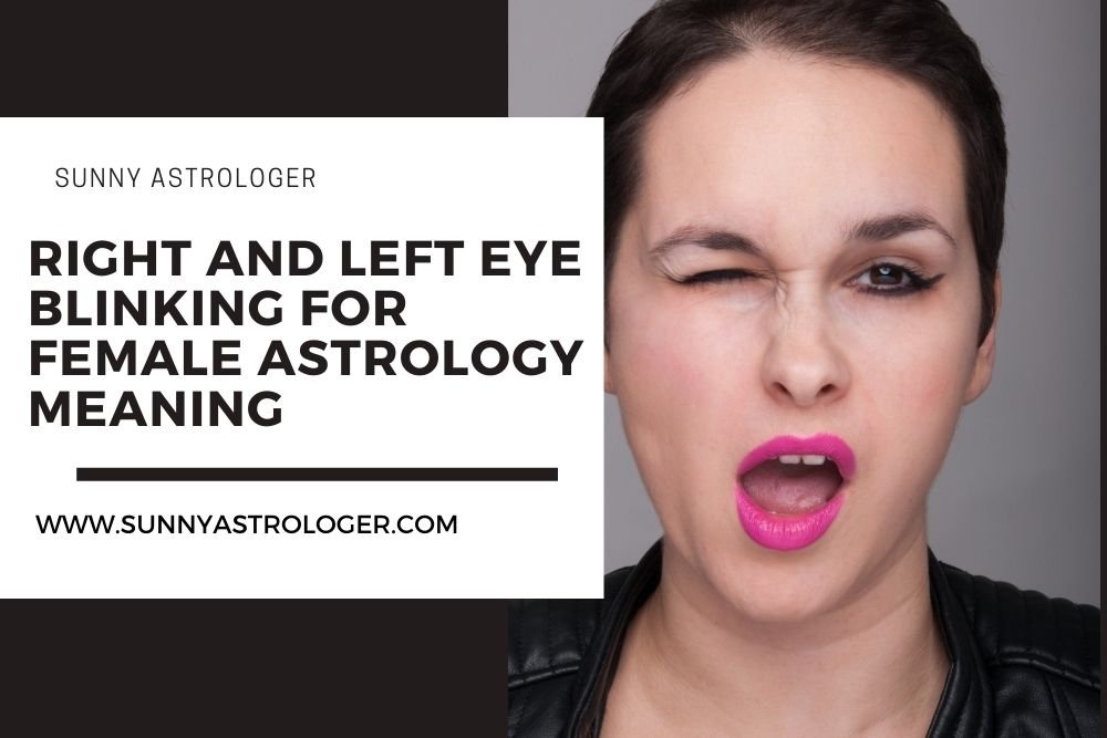Right and Left Eye Blinking for Female Astrology Meaning