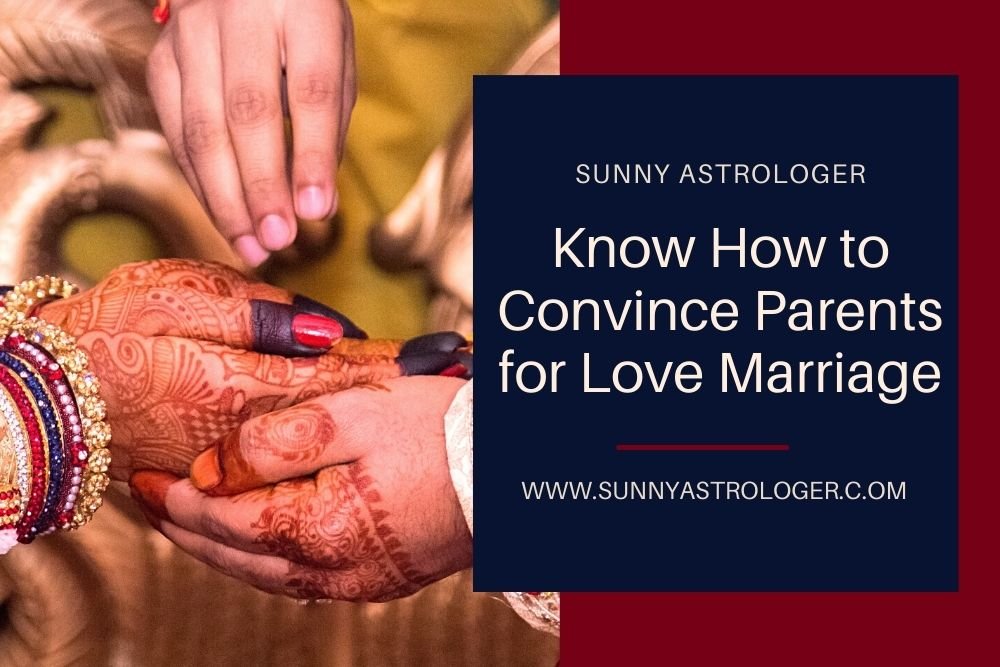 Know How to Convince Parents for Love Marriage