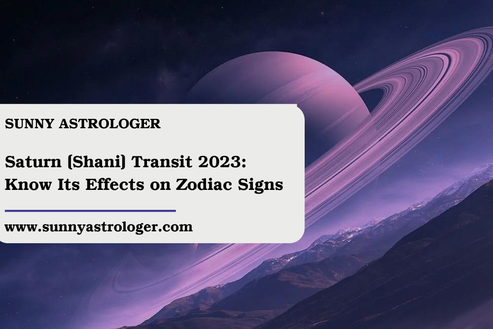 Saturn (Shani) Transit 2023 Know Its Effects on all Zodiac Signs