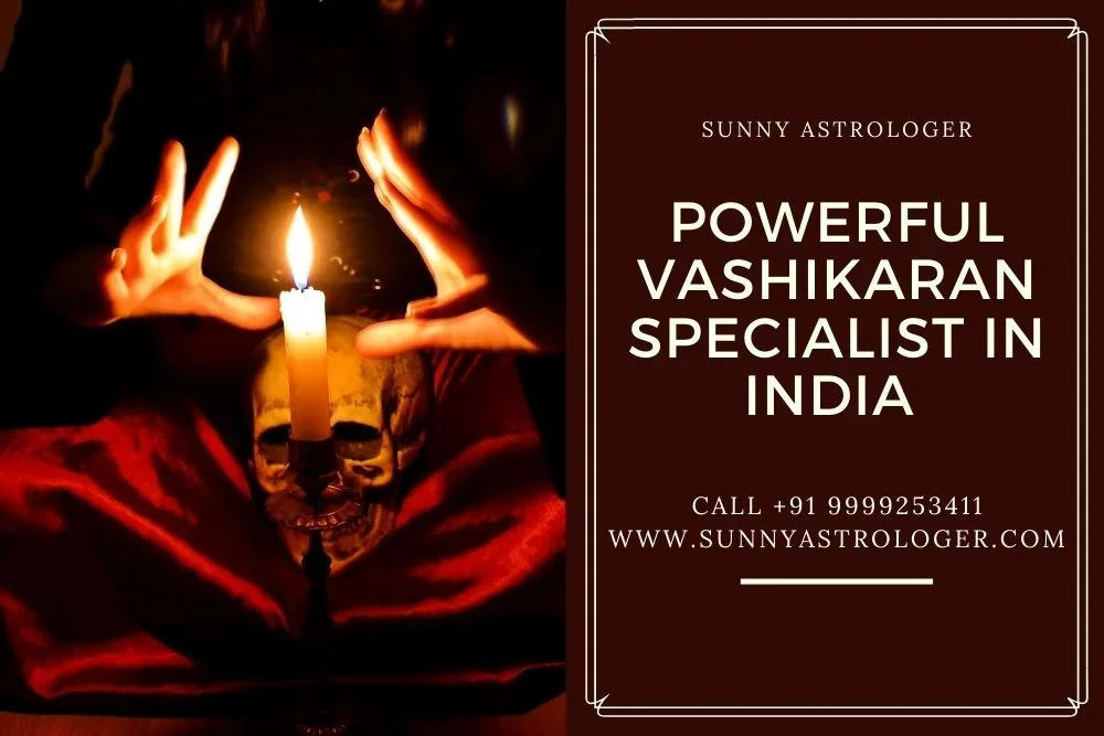 Powerful Vashikaran Specialist