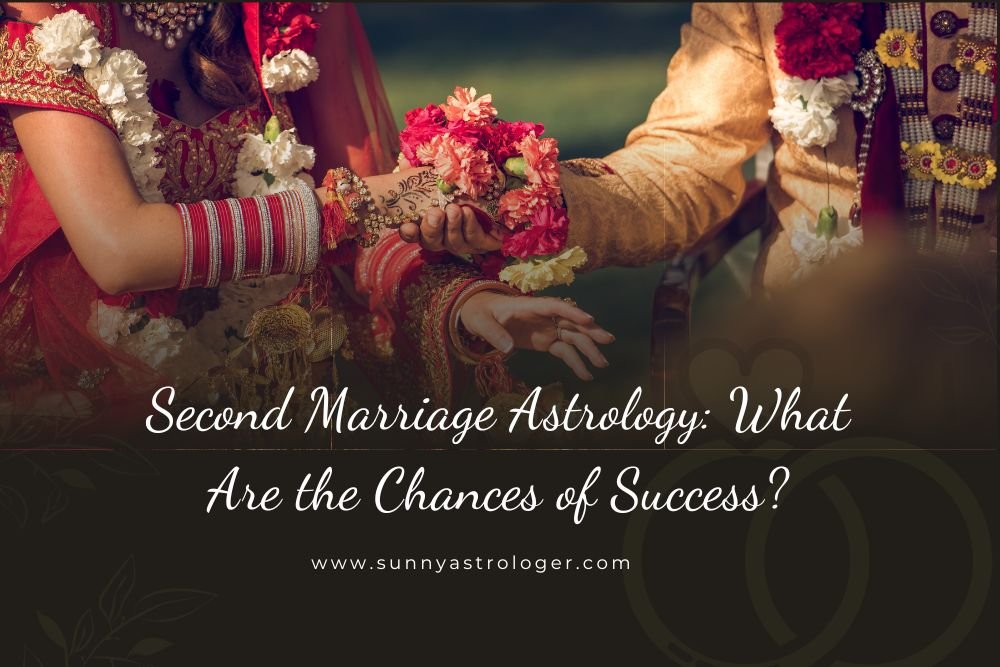 Second Marriage Astrology What Are the Chances of Success