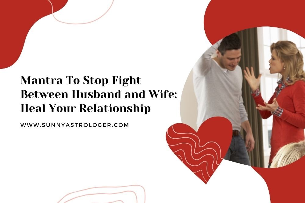Mantra To Stop Fight Between Husband and Wife