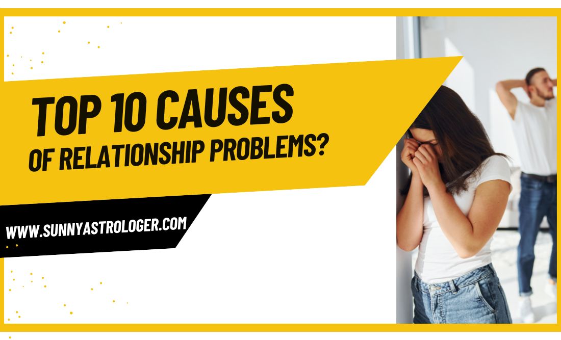  top 10 causes of relationship problems?